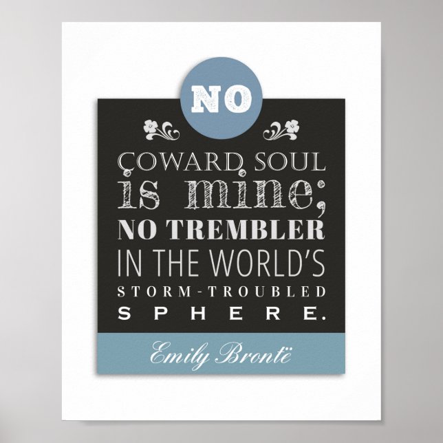 Emily Bronte Dikt Quote - Ingen Coward Soul är min Poster (Framsidan)