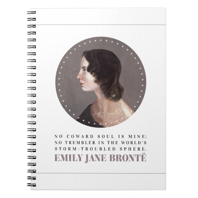Emily Bronte Porträtt och Quote - No Coward Soul Anteckningsbok (Framsidan)