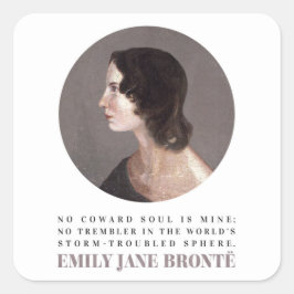 Emily Bronte Porträtt och Quote - No Coward Soul Fyrkantigt Klistermärke