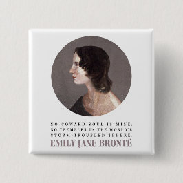 Emily Bronte Porträtt och Quote - No Coward Soul Knapp