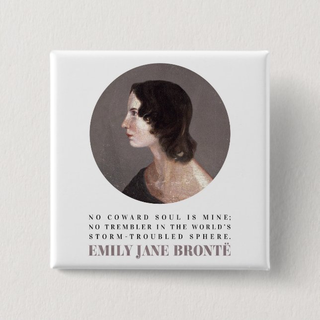 Emily Bronte Porträtt och Quote - No Coward Soul Knapp (Framsida)