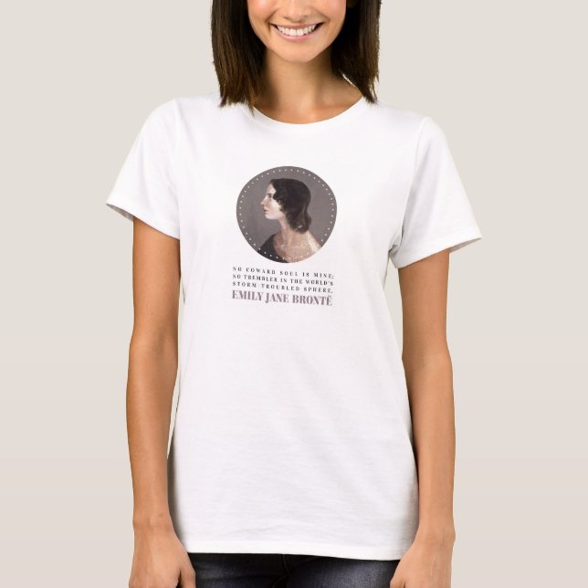 Emily Bronte Porträtt och Quote - No Coward Soul T Shirt (Framsida)