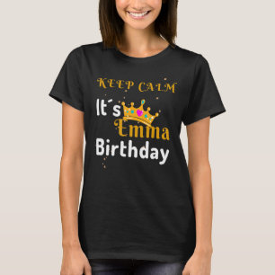 Emma Birthday Behålla Lugn Emma Birthday T Shirt