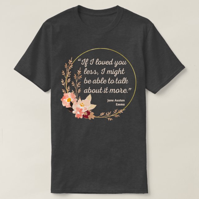 Emma ByAusten Quote II Cute Stil T Shirt (Design framsida)