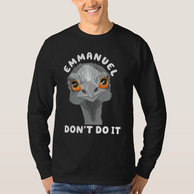 Emmanuel Don't Do It  Sarcastic Cute Ostrich Emu 1 T Shirt (Framsida)