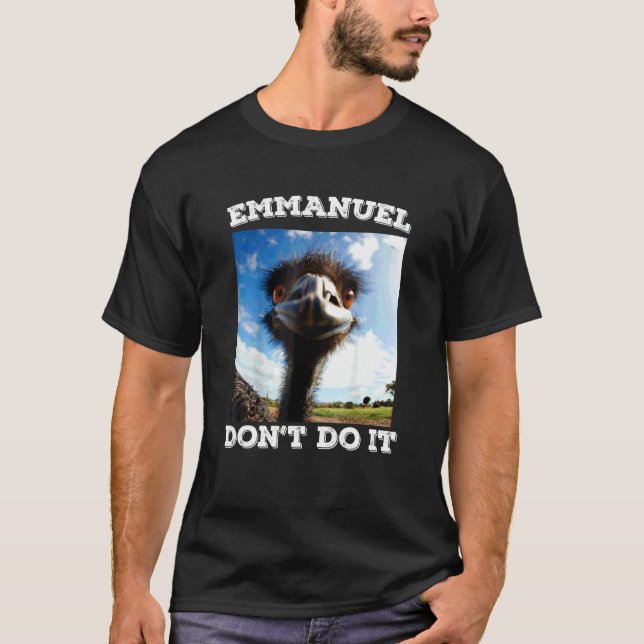 Emmanuel gör inte Emu T Shirt (Framsida)