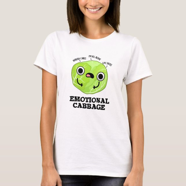 Emotional Cabbage Funny Veggie Pun T Shirt (Framsida)