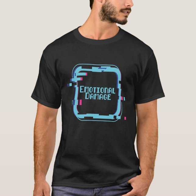 Emotional Damage Memc Graphic Novelty Sarkastic Fu T Shirt (Framsida)