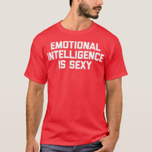 Emotional Intelligence är Sey Tshirt som säger rol T Shirt