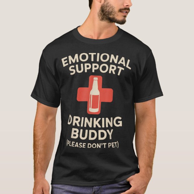 Emotional Support Drinking Buddy T Shirt (Framsida)
