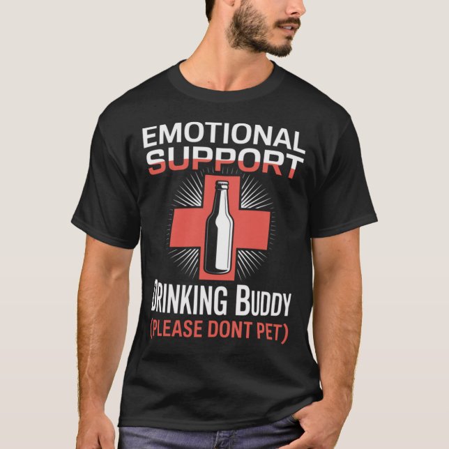 Emotional Support Drinking Buddy T Shirt (Framsida)