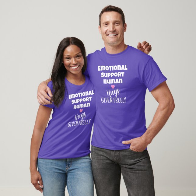 Emotional Support Human Hugs som ges T-Shirt (Unisex)