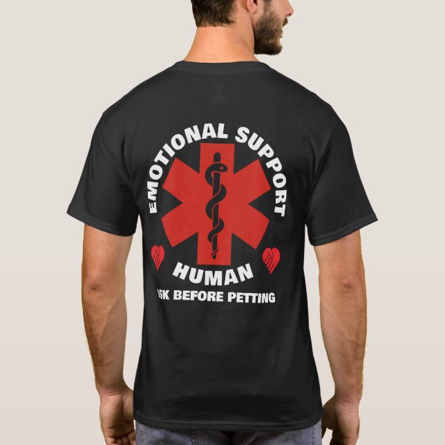 Emotional Support Human T Shirt (Baksida)