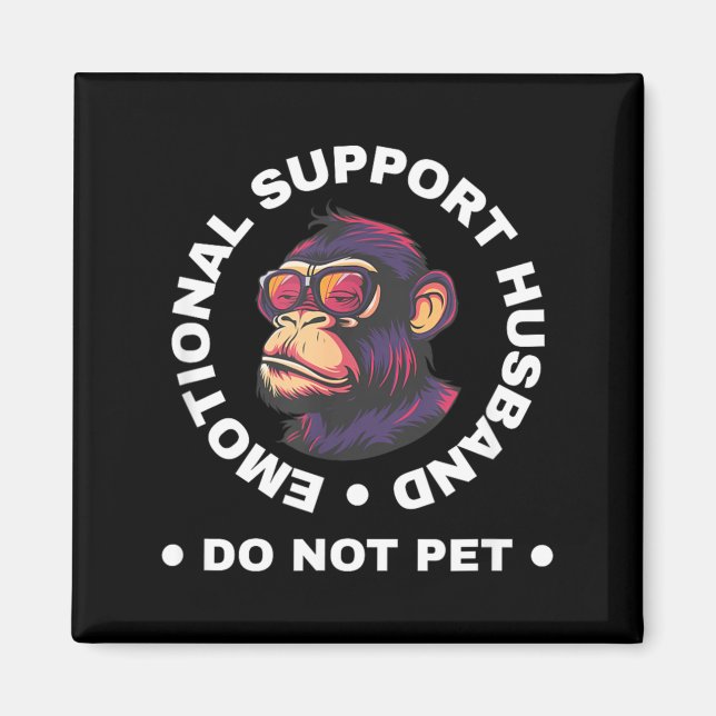 Emotional Support Husband Do Not Pet Monkey Funny Magnet (Framsidan)