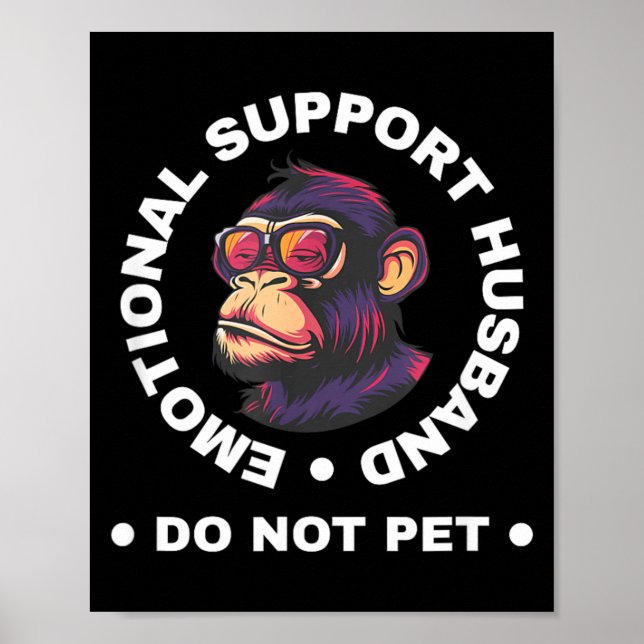 Emotional Support Husband Do Not Pet Monkey Funny Poster (Framsidan)