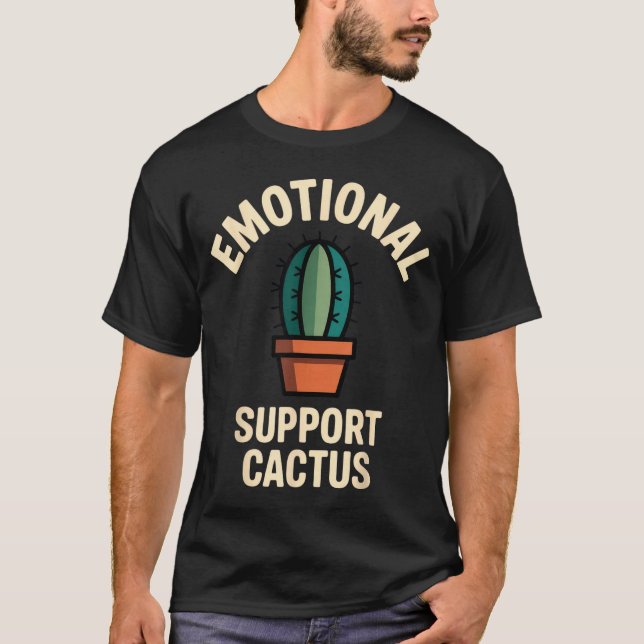 Emotional Suprt Cactus Funny Succulent Humor Outfi T Shirt (Framsida)