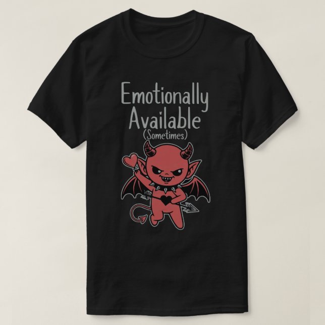 Emotionally Available Sometimes T Shirt (Design framsida)
