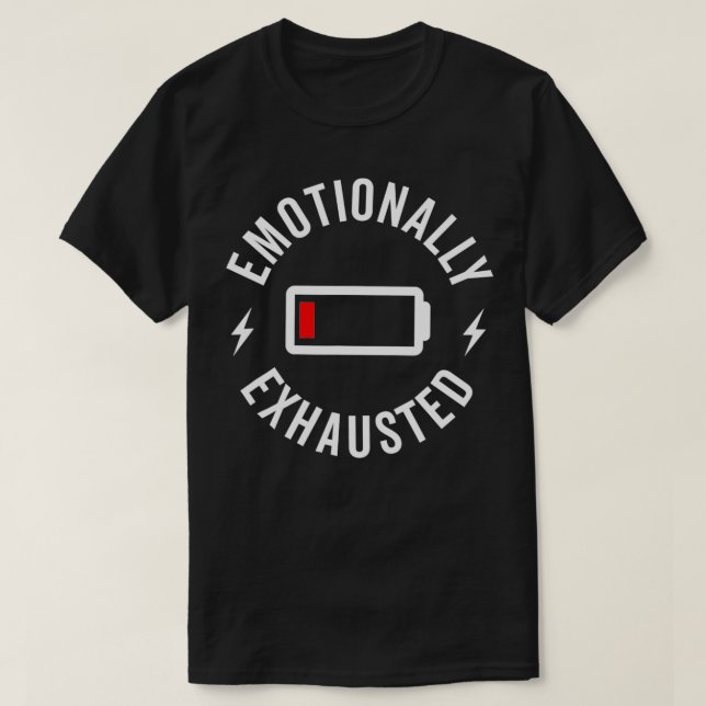 Emotionally Ehausted  T Shirt (Design framsida)