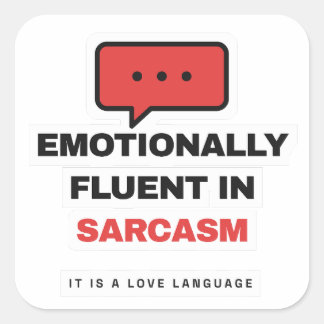 Emotionally Fluent In Sarcasm Funny Sticker Fyrkantigt Klistermärke