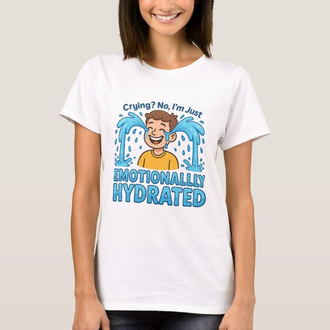 Emotionally Hydrated Funny Crying Cartoon T Shirt (Framsida)