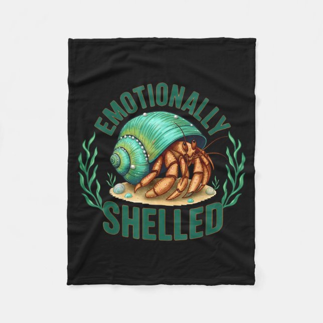 Emotionally Shelled Funny Hermit Crab Humor Quote  Fleecefilt (Framsidan)