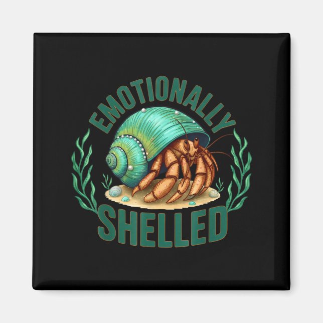 Emotionally Shelled Funny Hermit Crab Humor Quote  Magnet (Framsidan)