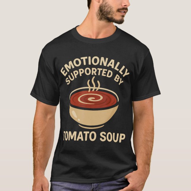 Emotionally Supported By Tomato Soup Funny T Shirt (Framsida)