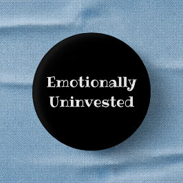 Emotionally Uninvested Funny Office Pinback Button Knapp