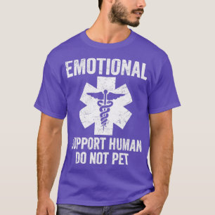 Emotionell support Human PET INTE roligt Emoation T Shirt
