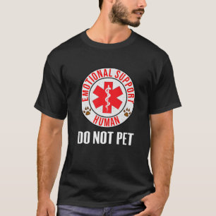 Emotionell support - människa kan inte äta - Servi T Shirt