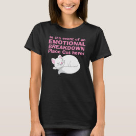 Emotionell T-tröja för sammanbrottställekatt här Tee Shirt