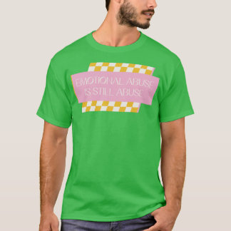 Emotionellt missbruk missbrukas fortfarande t shirt