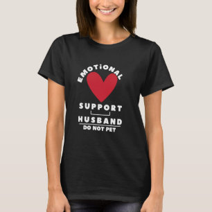 Emotionellt stöd för make är inte Pet 1 T Shirt