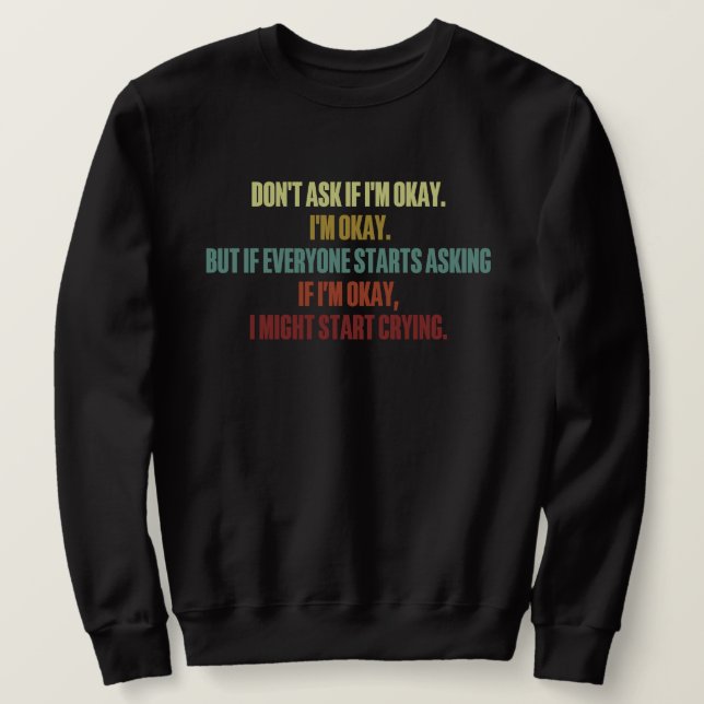 Emotionellt stöd fråga mig inte om jag är okej 202 lång ärmad tröja (Design framsida)