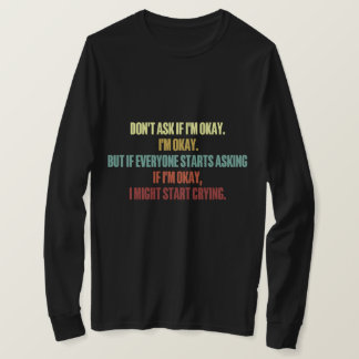 Emotionellt stöd fråga mig inte om jag är okej 202 t shirt