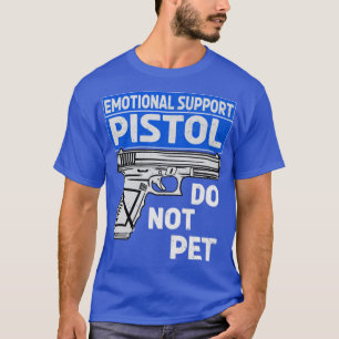 Emotionellt stöd Pistol uppfyller inte kraven T Shirt