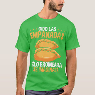 Empanada-älskare Latinspansk mat Empanadas-tillver T Shirt