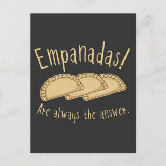 Empanadas! Det är alltid svaret. T-Shirt Vykort