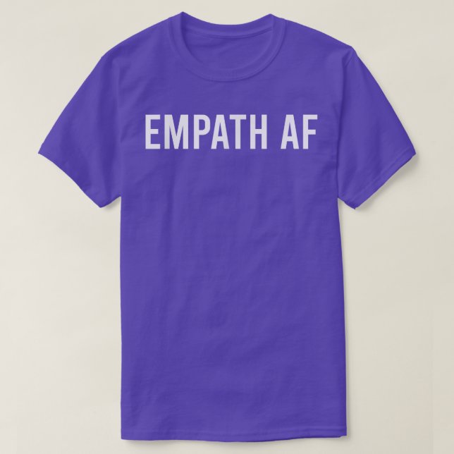 Empath AF Novelty Sarcastic Funny Soutay T Shirt (Design framsida)