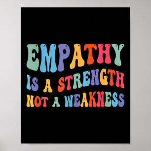 Empati är styrka, inte svaghet, motivation poster