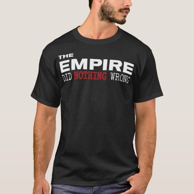 Empire gjorde inget fel Novelty  T Shirt (Framsida)