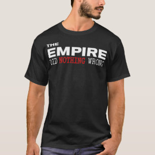 Empire gjorde inget fel Novelty T Shirt