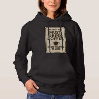 Employees Must Drink Coffee Hoodie T Shirt