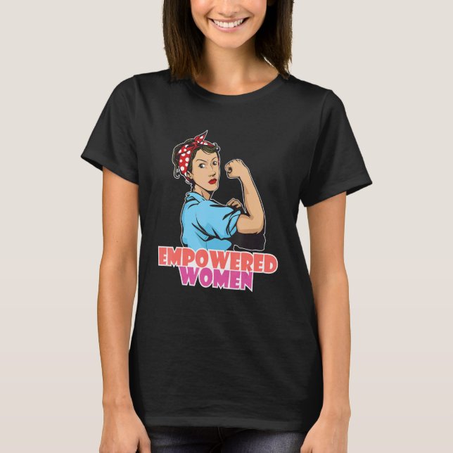 Empowered Women Feminist Women Empowerment_1 T Shirt (Framsida)