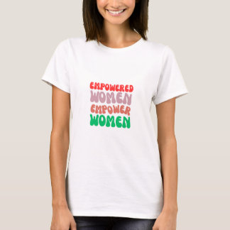 Empowered women t shirt