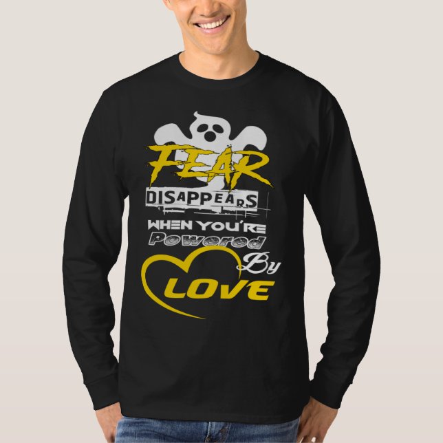 Empowerment  Fear Disappears When Powered By Love T Shirt (Framsida)
