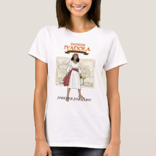 Empress Iyadola, Forever Forward! T-shirt. T Shirt