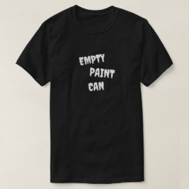Empty Paint Can T Shirt