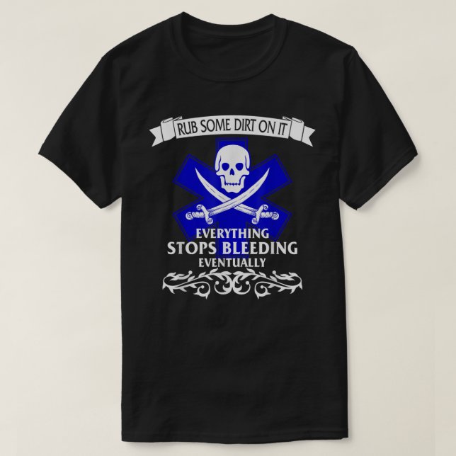 Ems Emt Rub Vissa Dirt Stops blödning Medic Pirat  T Shirt (Design framsida)