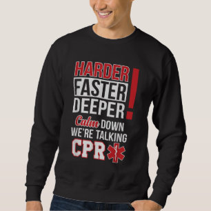 EMS Hårdare, snabbare djupare CPR EMT Medic Nurse Lång Ärmad Tröja